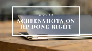 How to Take Screenshots on HP Laptop ? 4 screenshot Methods